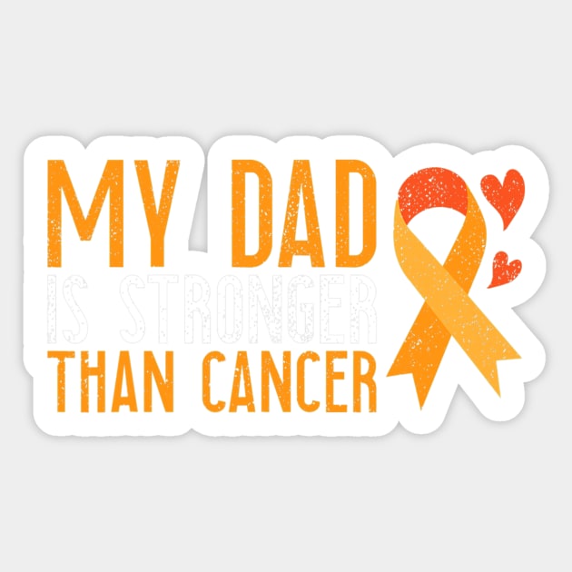 My Dad Is Stronger Than Cancer Leukemia Awareness Son Sticker by ShariLambert